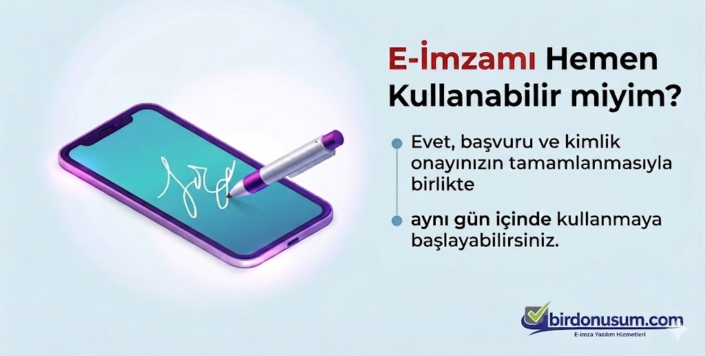 E-İmzamı Hemen Kullanabilir miyim?